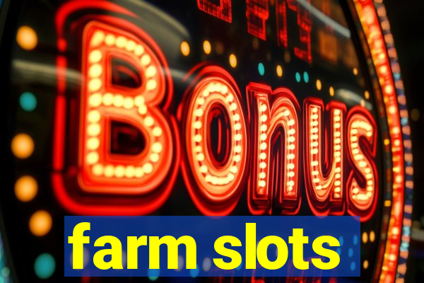 farm slots